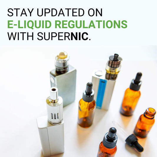 Stay updated on e-liquid regulations with SUPERNIC.